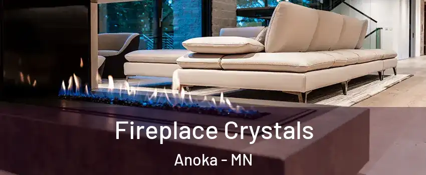  Fireplace Crystals Anoka - MN